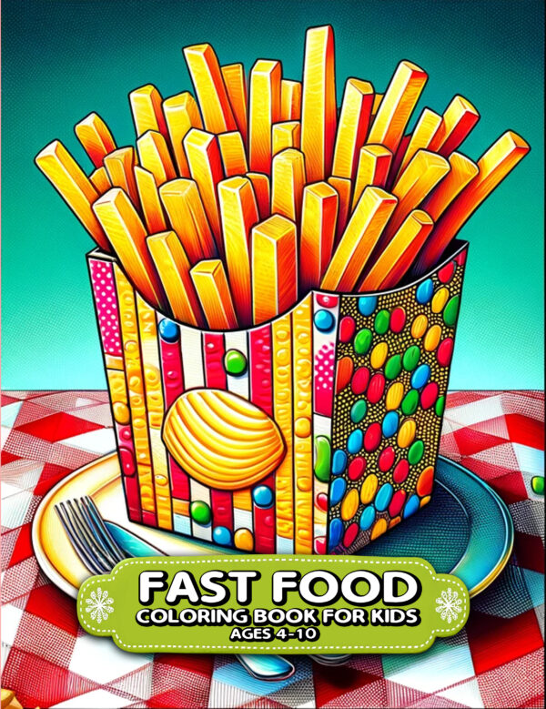 Fast Food for Family Fun - Children's Activity Book with Delicious Illustrations, Perfect for Kids & Parents to Bond Over Creative Play