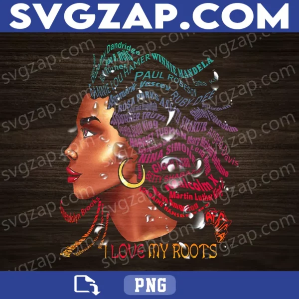 I Love My Roots PNG - Strong Black Woman Portrait - Black Pride Digital Art Download