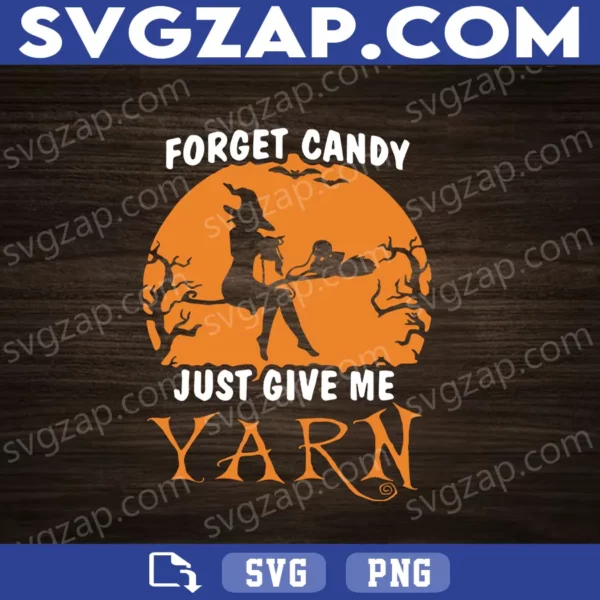 Forget Candy, Just Give Me Yarn SVG - Funny Witch & Cat Halloween Design - Digital Download for Cricut & Silhouette - PNG, DXF, EPS