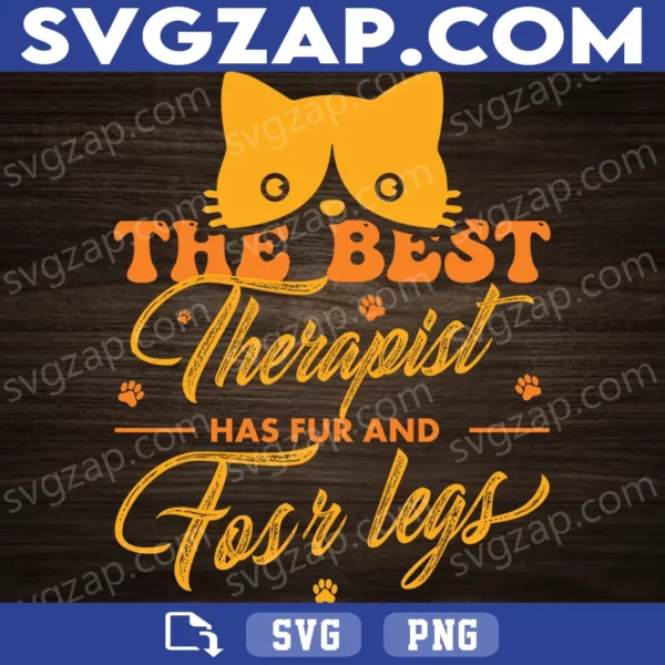 The Best Therapist Has Fur and Four Legs SVG - Cute Cat Lover & Pet Design for Cricut & Silhouette - SVG, PNG, DXF, EPS Download