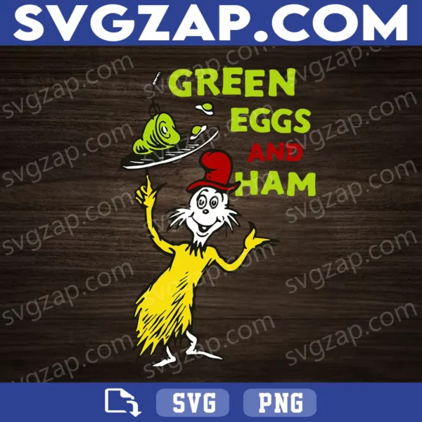 Green Eggs and Ham Dr. Seuss SVG - Cat in the Hat Quote SVG - SVG, PNG, DXF, EPS, AI Instant Download for Cricut & Silhouette
