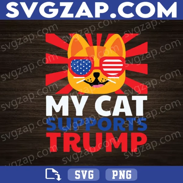 My Cat Supports Trump SVG - Cute Cat Lover SVG - Funny Pet SVG - Digital Download in PNG, DXF, EPS, Cut File for Cricut & Silhouette