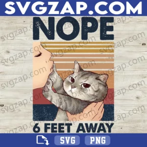 Cat Nope Six Feet Away PNG - Funny Social Distancing Cat Clipart - Digital Download, Instant PNG for Sublimation & DIY Projects