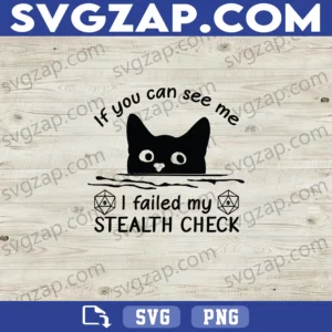Black Cat If You Can See Me I Failed My Stealth Check SVG - Funny DnD Cat Lover Clipart - SVG, PNG, DXF, EPS Instant Download