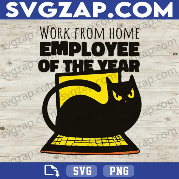 Work From Home Employee of the Year SVG - Black Cat SVG - Funny Remote Work Cat - SVG, PNG, DXF, EPS Instant Download