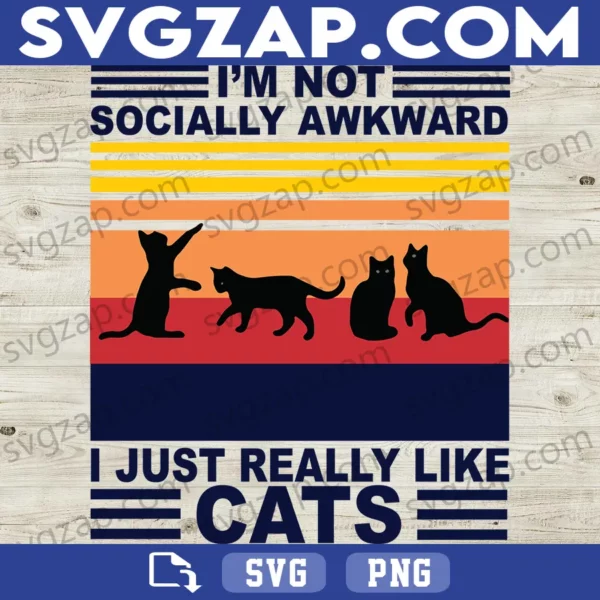 Not Socially Awkward SVG - Funny Cat Lover Design - I Just Really Like Cats - SVG, PNG, DXF, EPS for Cricut & Silhouette