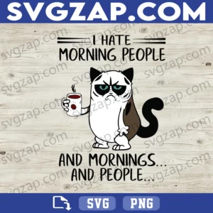 Grumpy Cat I Hate Morning People SVG - Funny Cat Meme Clipart - SVG, PNG, DXF, EPS, AI Instant Download for Cricut & Silhouette