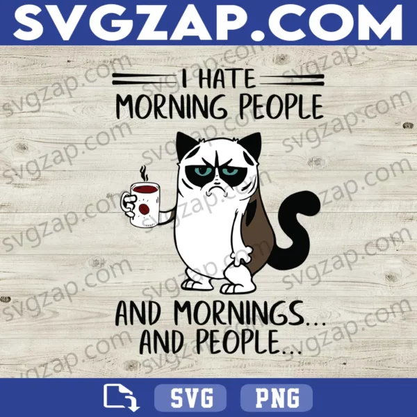 Grumpy Cat I Hate Morning People SVG - Funny Cat Meme Clipart - SVG, PNG, DXF, EPS, AI Instant Download for Cricut & Silhouette