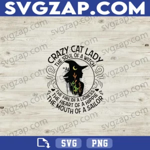 Crazy Cat Lady SVG - The Soul of a Witch, Fire of a Lioness - Halloween Cat Clipart - SVG, PNG, DXF, EPS Digital Download for Cricut & Silhouette