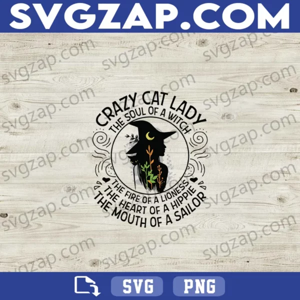 Crazy Cat Lady SVG - The Soul of a Witch, Fire of a Lioness - Halloween Cat Clipart - SVG, PNG, DXF, EPS Digital Download for Cricut & Silhouette