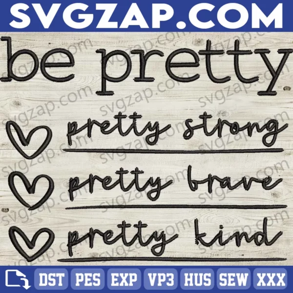 Be Kind, Be Strong, Be Pretty, Be Brave Embroidery Files - Motivational Design for Moms, Coffee Lovers, DIY Gifts & Apparel