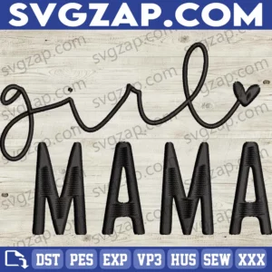 Girl Mama Embroidery Files - Cute Mom of Girls Design, Perfect Mother's Day & Birthday Gift for Girl Moms