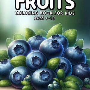 Fruits - Colorful and Fun Coloring Book Full of Yummy Fruits, Sweet Designs, and Relaxing Art Activities for Any Creative Moment